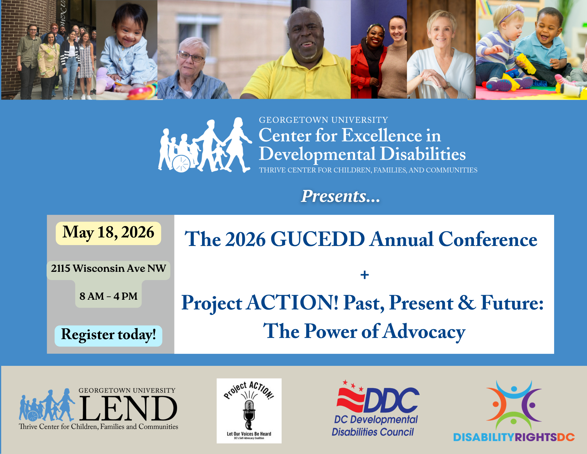 An announcement of 2 events on May 18, 2026 held at 2115 Wisconsin Ave NW from 8 AM to 4 PM. The GUCEDD Annual Conference and Project ACTION! Past, Present, and Future: The Power of Advocacy. There are logos for GUCEDD, GULEND, DC DD Council, Disability Rights DC, and Project ACTION!